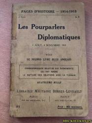 LES POURPARLERS DİPLOMATİQUES / PAGES D'HİSTOİRE 1914/1915 / 3 AOUT - 4 NOVEMBRE 1914 / VIII LE SECOND LİVRE BLEU ANGLAİS / LİBRAİRİE MİLİTAİRE BERGER LEVRAULT / FRANSIZCA KİTAP (DİPLOMATİK GÖRÜŞMELER / TARİH SAYFALARI 1914/1915 / 3 AĞUSTOS - 4 KASIM 1914) - İdil Koleksiyon