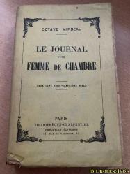 LE JOURNAL D'UNE FEMME DE CHAMBRE / OCTAVE MİRBEAU / BİBLİOTHEQUE CHARPENTİER FASQUELLE EDİTEURS / FRANSIZCA KİTAP (BİR ODA HİZMETÇİSİNİN GÜNLÜĞÜ) HAFİF YIPRANMALARI MEVCUT