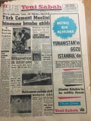 YENİ SABAH GAZETESİ  6 MART 1964 YIL :26 SAYI :8973---Türk Cemaat Meclisi Binasına Bomba Atıldı ---Rumlar Bayram Yapıyor --BM Kuvveti için ilk  ihtilaf çıktı ---Boksör  Clay BM de Kıbrıs  işinden  çok alaka gördü ---Mahkemeye muhafız girdi --Güler Gürses evlilikten  tat almamış ---Ömer Seyfeddin : Siyavuşgil ---Sinemalar ,Tiyatrolar ,Radyo Programları ---Peppino 'nun konseri  tam bir  skandalla neticelendi ---Hacca gidecekler için  kolaylıklar  sağlanıyor ---Keban Barajı 3 Milyar Liraya Mal Olacak --Fenerbahçe 4. Turun Eşiğinde --Budapeştedeki 2-0 mağlubiyetin  rövanşı bu  M.Paşa da oynanıyor : Fenerbahçe  -MTK ---M.United - Sunderland  maçını  görmek için çıkan arbedede iki kişi öldü -----Amatör Milli Takımın İtalya Kadrosu  Açıklandı ---Galatasaray  dün kampa  girdi ---Hepimizin Fenerbahçeliyiz  :Coşkun Özarı ---Dömifinal  primi  2000 er  lira ---Galibiyetin Şartları ---Başmakale : İstimi Sonradan  Gelsin ----Rumların ateşlediği bombalar ile  beş Türk  yaralandı ---