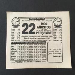 22 AĞUSTOS 1996 -TAKVİM YAPRAĞI-DOĞUM GÜNÜ HEDİYESİ-TÜRKİYE GAZETESİ TAKVİMİ,GÜNEŞ BAŞAK BURCUNDA,TUNUSUN FETHİ 1534,3.AHMED İN TAHTA ÇIKMASI,1703,SEYYİD ABDULHAKİM ARVASİ,ÇALDIRAN ZAFERİ