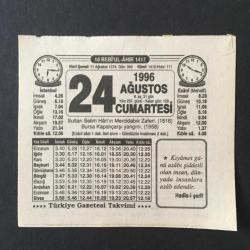 24 AĞUSTOS 1996 -TAKVİM YAPRAĞI-DOĞUM GÜNÜ HEDİYESİ-TÜRKİYE GAZETESİ TAKVİMİ,SULTAN SELİMİN MERCİDABIK ZAFERİ 1516,BURSA KAPALIÇARŞI YANGINI 1958,TURAN BOZKIR TAKTİĞİ,GEZEGEN VE UYDUSU