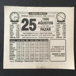 25 AĞUSTOS 1996 -TAKVİM YAPRAĞI-DOĞUM GÜNÜ HEDİYESİ-TÜRKİYE GAZETESİ TAKVİMİ,SAM RÜZGARLARININ SONU,AFYON ZAFER HAFTASI,SULTAN SELİMİN HALEP İ FETHİ 1516,ŞAPKA DEVRİMİ 1925,MURAD HANA AĞIT,EHL İ VATAN