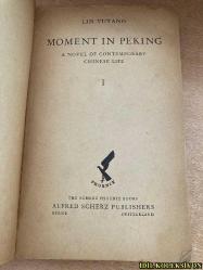 LIN YUTANG / MOMENT IN PEKİNG / SCHERZ PHOENİX BOOKS / VOLUME 11 / ALFRED SCHERZ PUBLİSHERS / İNGİLİZCE KİTAP (PEKİN'DE AN)