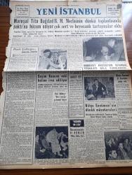 Yeni İstanbul Gazetesi - 14 Ocak 1956 - Mareşal Tito Bağdad Paktına Hücum Ediyor - Büyük Millet Meclisi'nin Dünkü Toplantısında Çok Sert Ve Heyecanlı Tartışmalar Oldu - Başvekil Adnan Menderes İstanbul'a Hareket Etti - Seçim Kanunu Eski Haline Dönüyor - Hürriyet Partisinin İstanbul Teşkilatı Hala Kurulamadı - Nazım Bezmen Demokrat Parti'den İstifa Etti - Marcus Antonius Çeviren Halide Edip Adıvar - Eyüp Ve Civarında İnşaat Yapılmayacak - Columbia Üniversitesi Rektörü Grayson Kirk'in Basın Toplantısı - Tiyatro Kronikleri Halanın Mirası Piyesi - Gizli Vazife Aşk Ve Macera Romanı Yazı Dizisi - Poujadeistler Faşist Olarak İlan Edildi - Gazeteci Frederic Holsinger'in Filistin Meselesine Dair Teklifi - Ortaşark'ta Petrol İstihsali 1955'te 160 Milyon Tondur - Anadolu Abideleri Yazan Aziz Ogan - Radniçki İlk Maçını Bugün Adalet Takımı İle Yapıyor - Macaristan Maçı İçin Portatif Tribünler - Vefa Takımında Tasfiye Hazırlığı - F. C. Wien Bursa'ya Gidiyor - İstanbul Belediyesi Şehir Tiyatrosu