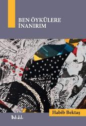 BEN ÖYKÜLERE İNANIRIM HABİB BEKTAŞ