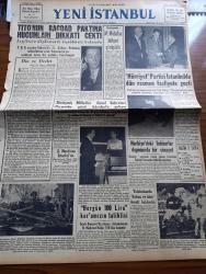 Yeni İstanbul Gazetesi - 15 Ocak 1956 - Profesör Doktor Yavuz Abadan Köşe Yazısı - Marcus Antonius Çeviren Halide Edip Adıvar Yazı Dizisi - Mareşal Tito'nun Bağdad Paktına Hücumları Dikkati Çekti - Birleşmiş Milletler Genel Sekreteri Perşembe Günü İstanbul'a Geliyor - Adnan Menderes İstanbul'da - Komisyonda Milli Müdafaa Bütçesi Görüşüldü - Hürriyet Partisi İstanbul'da Dün Resmen Faaliyete Geçti - Telefonlarda Bakım Ve Kira Ücreti Kaldırıldı - Radniçki Takımı Adalet'i 2 0 Yendi - Esrar Satıcısı Koskalı Kardeşler Yakalandı - 300 Ton Torik Balığı Merasimle Denize Döküldü - Vali Fahrettin Kerim Gökay'ın 6 7 Eylül Hadiselerine Dair Mektubu - Büyük Atatürk Meclisi Kurulması Üzerine Başvuru - General De Gaulle Yakında Bir Manastıra Kapanacak - Dünyaca Ünlü Rejisör Roberto Rosselini Türkiye'ye Geliyor - Şair Ressam Sandor Torday - Sanat Ve Edebiyat - Celal Sılay - Musset'ye Göre Şairin Toplum Karşısında Durumu - Sabahattin Kudret Aksal - Büyük Bestekar Mozart'ın 200. Doğum Yılı - Beşiktaş