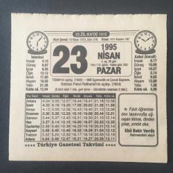 Efemera - 23 NİSAN 1995 -TAKVİM YAPRAĞI-DOĞUM GÜNÜ HEDİYESİ-TÜRKİYE GAZETESİ TAKVİMİ,TBMM NİN AÇILIŞI 1920,MİLLİ EGEMENLİK VE ÇOCUK BAYRAMI,BATMAN PETROL RAFİNERİSİNİN AÇILIŞI 1954,YAZI - kitantik - kitaLog