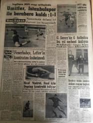 YENİ SABAH GAZETESİ  14 MAYIS 1964 YIL :27 SAYI :9039---Dr.Küçük Yunanlı Subayların Tecavüzünü BM ye Şikayet Etti --Gyani, artık Türk liderlere  helikopter vermiyor ---NATO ,gizli toplantıda  dün Kıbrıs  işini  görüştü---- Kıbrıs da bir de soğuk  harp var ---İstanbul un  Fethi parlak törenlerle kutlanacak ---Bir  yatla Romalı  zenginler  geldi ----Sait 'in evinde : Siyavuşgil ---Sinemalar ,Radyo Programcılığı ,Tiyatrolar ---Etna yanardağı  son  bir yılda  51 metre yükseldi --Amerika da ırk ayrımı  B. Milletlere götürülüyor ---5 Milyon Liralık Büyük Yaz Çekilişi İçin : İş Bankası --Fransa ,Tunus a yardımı kesti ----Ümitler ,İstanbul spor ile  berabere  kaldı : 1-1 ---PTT şike  iddiasını reddetti ----Galatasaray  da 6 futbolcu  bu yıl serbest kalıyor --Fenerbahçe  ,Lefter in  kontratını  feshetmedi ---Real Madrid  ,final için  doping   kontrolü  istiyor ---Beykoz bütün ümidini  Ankara maçına  bağladı ---Ordulararası  futbol finali  Türkiye de Yapılacak-----