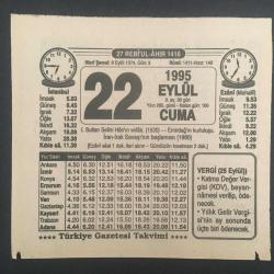 22 EYLÜL 1995 -TAKVİM YAPRAĞI-DOĞUM GÜNÜ HEDİYESİ-TÜRKİYE GAZETESİ TAKVİMİ,1.SELİMİN VEFATI 1520,EMİRDAĞIN KURTULUŞU,İRAN IRAK SAVAŞININ BAŞLAMASI 1980,HAZET İ MEHDİ