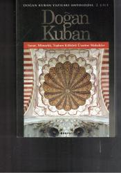 DOĞAN KUBAN YAZILARI ANTOLOJİSİ / SANAT, MİMARLIK, TOPLUM KÜLTÜRÜ ÜZERİNE MAKALELER - İKİ CİLT TAKIM -