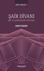 Şair Divanı, şiir ve psikanaliz üzerine