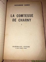 LA COMTESSE DE CHARNY / ALEXANDRE DUMAS / CALMANN LEVY EDİTEURS / FRANSIZCA KİTAP (CHARNY KONTESİ)