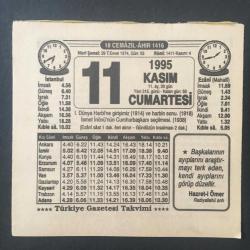 11 KASIM 1995 -TAKVİM YAPRAĞI-DOĞUM GÜNÜ HEDİYESİ-TÜRKİYE GAZETESİ TAKVİMİ,1.DÜNYA HARBİNE GİRİŞİMİZ,1914,VE HARBİN SONU,1918,İSMET İNÖNÜNÜN CUMHURBAŞKANI SEÇİLMESİ 1938,BİR İCRA MEMURUNUN HATIRALARI