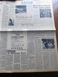 Zafer Gazetesi - 13 Kasım 1954 - Cumhuriyet Halk Partisi Tam Bir Hezimet Halindedir - Demokrat Parti Muhtarlıkları Yüzde 78'e Yakın Kazanmıştır - Bendimahi Santralinin İnşası İlkbaharda Başlıyor - İller Bankası Umum Müdürü Nafiz Ergeneli - Mükerrem Sarol Evini Kasım Gülek'e  Devre Hazır - Büyük Millet Meclisinin Davetlisi Olan Hint Parlamento Heyeti - Almanya'ya Pamuk İhracatı Başlıyor - Türkiye İlk Traktör Ocak Ayında İmal Edilmiş Olacak - Osman Kapani'nin Radyo Konuşması - Ayın Ondördü Yazan Refik Halid Karay Yazı Dizisi - Türkiye Milli Talebe Federasyonu Çalışmaları Başladı - Orhan Seyfi Orhon Köşe Yazısı - At Yarışları Tahminleri - Merih'liler Bir Evin Taraçasında Balo Verdi - Ankara Rotary Kulübünün 15. Yemekli Toplantısı - Atatürk'ten Hatıralar Sergisi Ve O Büyük İnsan - Diyarbakır'da Uçan Daireler - Okullarımızda Yabancı Dil - Alın Yazısı Oynayan Gina Lollobrigida Resimli Roman - Romeo Ve Jüliet 1954  Yazan Reinhard Fedumann Yazı Dizisi - İstanbul Şehir Tiyatrosunda Dökmeci