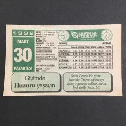 30 MART 1992 -TAKVİM YAPRAĞI-DOĞUM GÜNÜ HEDİYESİ-HUZUR TAKVİMİ,FATİHİN DOĞUMU 1432,FASIN FRANSIZLAR TARAFINDAN İŞGALİ 1912,ÇOCUĞUNUZA İSİM,BEDBAHTLAR ATEŞE GİDER,NE MUTLU,ŞİİR,İFTAR SOFRASI