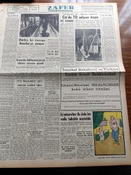 Zafer Gazetesi - 16 Ekim 1954 - 1954 Bütçesindeki Gelir Tahminleri Tahakkuk Ediyor - Eylül Tahsilatı Geçen Yıldan 54 Milyon Fazla - Nuri Sait Paşa Ve Adnan Menderes Kara Emin Tatbikatında - Dumlupınar Faciası Temyiz Lorentzon'un Cezasını Tasdik Etti - Times Gazetesinin Yeni Bir Münasebetsizliği - Pamir Seferberlik Tatbikatı Bugün Bitiyor - Siyamda Uçan Daireler Ve Bir Uçan Üstüvane - Dünyanın En Yüksek Binası Empire State Buildinge Satıldı - Orhan Seyfi Orhon Köşe Yazısı - Burası Ve Ötesi Yazan Orhan Remzi Yüreğir Yazı Dizisi - Yapı İş Federasyonu - İran'da 24 Komünist İdam Cezası Giydi - Ajans Türk Faaliyete Geçti - Çin'de 70 Milyon İnsan Aç Susuz - Türkiye Yugoslavya Yarın Karşılaşıyorlar - Fransa'daki Casusluk Hadisesi Baranes Vakası Çeviren Eşfak Aykaç Yazı Dizisi - İkiz Dünya Başka Alemlerde Bir Macera Çizgi Roman - Konservatuarın Yeni Müdürü Fuat Turkay - Ava Gardner Rio'yu Terk Etmek zorunda Kaldı - Türkiye Jokey Kulübü At Yarışları - Derman Ağrı Kesici - Garanti Bankası - Sana