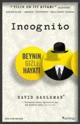 Incognito - Beynin Gizli Hayatı Yazar: David Eagleman Çevirmen: Zeynep Arık Tozar Yayınevi: Domingo Yayınevi