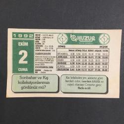 2 EKİM 1992 -TAKVİM YAPRAĞI-DOĞUM GÜNÜ HEDİYESİ-HUZUR TAKVİMİ,SELAHADDİN EYYUBİNİN  KUDÜSÜ KUŞATMASI 1197,NEDİMİN VEFATI 1730,İŞGAL KUVVETLERİNİN İSTANBULDAN AYRILIŞI 1923,ÇOCUĞUNUZA İSİM,İBDETSİZ DİNDARLIK OLMAZ,AKILLI CİMRİ