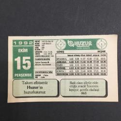15 EKİM 1992 -TAKVİM YAPRAĞI-DOĞUM GÜNÜ HEDİYESİ-HUZUR TAKVİMİ,AŞIKLAR BAYRAMI,MERYEM ANA FIRTINASI ,ÇOCUĞUNUZA İSİM,İLAHİYAT,AHİRETTEKİ HESAP