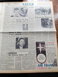 Zafer Gazetesi - 9 Eylül 1954 - Büyük Kurtarıcımız Gazi Mustafa Kemal İstiklal Savaşı Senelerinde Fotoğrafı - Başvekil Adnan Menderes'in Kıbrıs'a Dair Beyanatı - Kurtuluşunun 32. Yıldönümü Münasebetiyle İzmir'de Çok Büyük Bir Tören Yapılıyor - Afyon Çimento Fabrikası İnşaatına Başlanıyor - Reisicumhur Celal Bayar Bu Akşam Yurda Hareket Ediyor - Trafik Kanunu 22 Eylül Tarihinde Yürürlüğe Giriyor - Beşinci Milletlerarası Sanat Münekkidleri Kongresi -  Orhan Seyfi Orhon Köşe Yazısı - Sahil Gazinosu Sahibi Sami Gölgen Müşterisini Bıçakladı - Eisenhower'in Hazırladığı Sulh İçin Atom Planını Müttefikler Kabul Etti - Nene Hatun Arkadaşımıza 1923 Günlerini Anlatıyor - Zafer Çocuk Kulübü - İkiz Dünya Başka Alemlerde Bir Macera Çizgi Roman - Girgin Vik'in Harikulade Maceraları Haydutlar Peşinde Çizgi Roman - Bilmece Bulmaca - Güzel Bir Masal Tembel Ahmet - Demirspor Yarın Adana'ya Gidiyor - Ankara Karma Boks Takımı Tesbit Edilecek - İzmir Enternasyonal Fuarında Macar Pavyonu