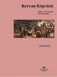 Kervan Köprüsü: İzmir'de Ticaretin Başladığı Nokta