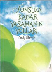 SONSUZA KADAR YAŞAMANIN YOLLARI 2.BASKI