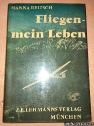 HANNA REİTSCH / FLİEGEN - MEİN LEBEN MİT 42 FOTOS / J.F. LEHMANNS VERLAG / ALMANCA KİTAP (UÇMAK - 42 FOTOĞRAFLI HAYATIM)