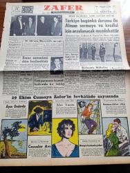 Zafer Gazetesi - 24 Ekim 1954 - Winston Churchill'in Adnan Menderes'e Telgrafı - Bremer Nachrichten Alman Gazetesinin Neşriyatı Türkiye Bugünkü Durumu İle Alman Sermaye Ve Kredisi İçin Arzulanacak Memlekettir - İran'da Vatana İhanet Suçundan İdman Edilen 9 Subay - Birleşmiş Milletler Dokuz Yaşına Girdi - Celal Bayar Nebrasca Heyetine Dün Bir Ziyafet Verdi - 29 Ekim Cuma Zafer Gazetesinin Fevkalade Sayısında Refik Halid Karay'ın Ayın Ondördü - Romeo Jüliet 1954 İtalyan Bombası Gina - Orhan Seyfi Orhon Köşe Yazısı - Giyotinde Can Vereceğini Bilen Bir Adam Yazı Dizisi - Orhan Seyfi Orhon Köşe Yazısı - Ahmet Muhip Dranas'a Atfedilen Beyanat Uydurmadır - Mr. Charles Weitz'in Rotary Kulüpte Yaptığı Konuşma - Fransız Dilberi Claudine Bleuse - İkiz Dünya Başka Alemlerde Bir Macera Çizgi Roman - Girgin Vik'in Harikulade Maceraları Haydutlar Peşinde Çizgi Roman - Türkiye Atletizm Birincilik Yarışmaları Ankara'da - Fenerbahçeli Halil Zıraman - At Yarışları - Marilyn Monroe İle Joe Di Maggio
