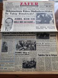 Zafer Gazetesi - 5 Ocak 1958 - Hariciye Vekili Fatin Rüştü Zorlu'nun Dün Verdiği Beyanat - Fatin Rüştü Zorlu Hükümetimiz Kıbrıs Hadiselerini Alaka İle Takip Etmektedir - Kıbrıs Bizim İçin Milli Bir Davadır - Kıbrıs Türkleri Lideri Fazıl Küçük Ada'da Türklerle Rumların Birlikte Yaşamalarını İmkan Kalmamıştır - Büyük Bir Sanayi Sergisi Hazırlanıyor - Samsun Çikolata Fabrikası Açıldı - Fazıl Ahmet Aykaç - Misket Yazan Münir Müeyyet Bekman Yazı - Radyo Ve Haberler Yazan Hikmet Münir Ebcioğlu - Yeni Pullar Bugün Satışa Çıkarılıyor - Anadolu Kaleleri Tarihi Kız Kalesi - Sovyetlerin Asya Memleketlerine Hazırlamış Olduğu Tuzak - Tıp'da Radar Terapi İsmi Verilen Yeni Bir Usul - Bulmaca - İnsan Ruhunun Hayret Verici Tarafları - Lekeli Zambak Dilimize Çeviren B. Bekdik - Sabah Keyfi Yazan Necdet Rüştü Efe - Şehzade Orhan Tarihi Aşk ve Macera Romanı - Ferdi Amcanın Maceraları Çizgi Roman - Galatasaray Fenerbahçe Şampiyonluk Karşılaması - Maçın Orta Hakemi Frederick Seipelt - Kadro Fotoğrafı