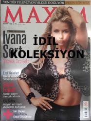 Maxim Aylık Aktüalite Sinema Tiyatro Müzik ve Magazin Dergisi - Kasım 2008 - İvana Sert - Futbol Konuşmak mkı? - Dünyadan Sonra En Mühim Küre - Kusursuz Hareket - 10 Emir - Global Köyün Yeni Ağası - Dokuz Kusurlu Hareket - Tarihi Mücadele - Efendi Adam mı Kızı Götürür, Yoksa Fırlama mı? - Son 100 Yılın Buhranları - Dünya Hiçbir Zaman Rahat Nefes Almadı! - Efendi Adamın İşi Zor - Sırt Sırta Değil, Yumruk Yumruğa! fotoğraf ve haberi - Tam Takım Dergi