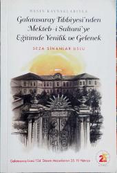 GALATASARAY TIBBİYESİ'NDEN MEKTEB-İ SULTANİ'YE EĞİTİMDE YENİLİK VE GELENEK