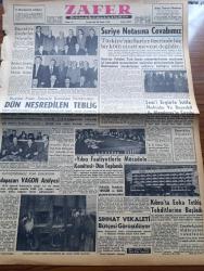 Zafer Gazetesi - 22 Ocak 1958 - Suriye Notasına Cevabımız Türkiye'nin Suriye Üzerinde Hiç Bir Kötü Niyeti Mevcut Değildir - Balıkesir Çimento Fabrikası Pek Yakında Açılıyor - Şemi Ergin'in İstifa Mektubu Ve Başvekil Adnan Menderes'in Cevabı - Bağdat Paktı İktisadi Komitesi Tarafından Dün Neşredilen Tebliğ - Yıkıcı Faaliyetlerde Mücadele Komitesi Dün Toplandı - Kavuştuğumuz Yeni Eserlerden Adapazarı Vagon Atölyesi - Kıbrıs'ta EOKA Tedhiş Tehditlerine Başladı - Demiryollarımızda Elektrik Mi Dizel Mi Buhar Mı - Radyo Ve Haberler Yazan Hikmet Münir Ebcioğlu - Misket Yazan Münir Müeyyet Bekman Yazı Dizisi - Şiir Gecesi Tertiplendi - Prenses Margaret'i Towsend Bıraktı - Türkiye İş Bankası - Sarı Çizmeliden Yazan Adviye Fenik - Kalkınmamızda Kültür Mü Teknik Mi Mühim Rol Oynar - Bugün Bu Gece Ankara'da Nereye Gitmeli - Recep Adanır Milli Kadroya Niçin Alınamaz İdi - İran Güreş Takımı Yarın Ankara'ya Geliyor - Şehzade Orhan Tarihi Aşk ve Macera Çizgi Romanı - Mustafa Dağıstanlı Kaptan Oldu