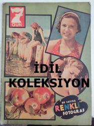 7 Gün Haftalık Aktüalite Sinema Tiyatro Müzik ve Magazin Dergisi - 12 Mart 1940 - Sene 8 Sayı 366 - İnsanların Benimsediği Tek Mevsim: İlkbahar - Yedigünde Bir Fransa'da Bir Hafta - Hüseyin Cahit - Fikir ve Sanat - İntikal Devrinde Roman Kahramanları - Sadri Ertem - Suya Kaside - Faruk Nafiz Çamlıbel - Renkli Fotoğraf - Dr. Seyfettin Yazgan - Ev Doktoru Diyor Ki - Soğuk ve Sıhhat - Dr. Nuri Ergene - Ev Doktoru Ansiklopedisi - Cam Deyip Geçmeyin - Düşünceler - Bozuklar Ölçüsü - İbrahim Alaettin - Bize Gelen Eserler - Ana - Hokkabazlar - Burhan Belge'yi Dinlediniz mi? - Ertuğrul Şevket - Tayyareci Olmak İstiyorum - Bugünkü Tekamül - Gaz Maskesi Satıyorum - Bir Fransız Hikayesi - Edebiyatçılarımızı Tanıyalım - Meliha Avni Sözen - Behçer Yazar - Güzel Şiirler - Elli Türk Büyüğü - Mühim Bir Eser - Ateş Gecesi - Altıncı Balkan Şampiyonasından Sonra Alafrangayı Tamamen Kaldırmasak da Olur, Fakat Serbest Güreşlere Acele Başlamalıyız - Eşref Şefik fotoğraf ve haberi - Tam Takım Dergi