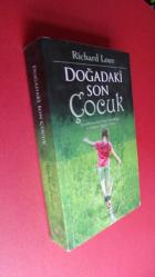 DOĞADAKİ SON ÇOCUK Çocuklarımızdaki Doğa Yoksunluğu ve Doğanın Sağaltıcı Gücü