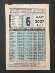 6 MART 2007 -TAKVİM YAPRAĞI-DOĞUM GÜNÜ HEDİYESİ-FAZİLET TAKVİMİ,3.CEMRENİN TOPRAĞA DÜŞMESİ,PİRİ REİSİN VEFATI 1554,TÜRKİYENİN AVRUPA GÜMRÜK BİRLİĞİNE GİRİŞİ 1995,,GIYBETLE İFTİRANIN FARKI,VALİDE SULTAN BÖREĞİ,BEYİT