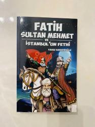 Fatih Sultan Mehmet ve İstanbul’un Fethi
