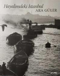 Hayalimdeki İstanbul Ara Güler Sınırlı Sayıda Basım Portföy