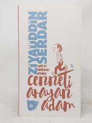 CENNETİ ARAYAN ADAM / Septik Bir Müslümanın Yolculuğu