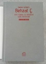 BEHZAT Ç. / Her temas iz bırakır • Son hafriyat ~ [ 10.YIL ÖZEL • 1. İLK BASKI ]