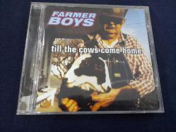 FARMER BOYS TILL THE COWS COME HOME MÜZİK CD