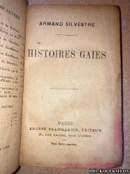 HISTOİRES GAİES / ARMAND SILVESTRE / ERNEST FLAMMARİON EDİTEUR / FRANSIZCA KİTAP (GAY HİKAYELERİ) HAFİF YIPRANMIŞ