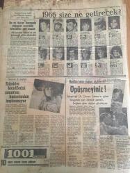 HÜRRİYET GAZETESİ 2 OCAK 1966 YIL :18 SAYI :6351---Kat Mülkiyeti Kanunu Tatbikatı Başlıyor ---18 Yaşındaki kızını  kestikten sonra 22 yerinden bıçakladı ---Birbirlerini vuruyor sonra  elini öpüp ,özür diliyorlar ---13 Tutturmasına  rağmen parasını alamayan  totocu  cehaletin  kurbanı oldu ---Amerikalı milyoner  Rufus  'un  evlat edindiği  Türk kızının ilk imtihanı  başarılı geçti ---İlkokul bitirenlerin  yarısı tahsil yapmıyor --Perişanım Türküsü :Ahmet Sezgin ---20 haydut Londra posta treni soyguncularını kaçırmaktan vazgeçti ---Günde 2.000 ayda 60 bin yılda 720 bin lira dağıtıyor ---Kısmet artık Atlantik sularında ---Göztepe :0 D.Spor :0 --Beşiktaş ,H.Tepe yi  penaltı  ile yendi :1-0---Beykoz ,Ank.Gücünden kıymetli 2 puan aldı: 1-0--Şekerspor  :2 Vefa : 0---Plaza nın istifası müsbet karşılandı --Afrika da yılbaşı  gecesi  hükümet  darbesi oldu --