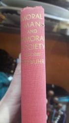 Moral Man and Immoral Society : A Study in Ethics and Politics