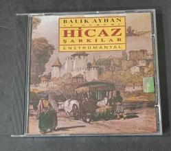 BALIK AYHAN VE GRUBU * HİCAZ ŞARKILAR * ENSTRÜMENTAL * CD