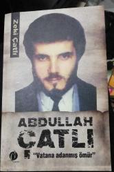 Abdullah Çatlı-Vatana Aranmış Bir Ömür