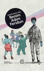 Benim Adım Feridun (Ciltli)/1.Baskı Özel Resimli Basım