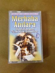 MERHABA ANILARA - UNUTULMAYAN TÜRK AŞK ŞARKILARI 3 - KASET