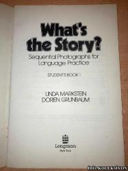 WHAT'S THE STORY ? : SEQUENTİAL PHOTOGRAPHS FOR LANGUAGE PRACTİCE / STUDENT'S BOOK 1 / LINDA MARKSTEİN & DORİEN GRUNBAUM / LONGMAN / İNGİLİZCE DERS KİTABI (HİKAYE NEDİR? : DİL UYGULAMALARI İÇİN SIRALI FOTOĞRAFLAR / ÖĞRENCİ KİTABI 1) ÜZERİ YAZILI KISIMLARI MEVCUT