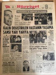 HÜRRİYET GAZETESİ 30 OCAK 1968 YIL :20 SAYI :7097---Bir davet alırsam Türkiye yi ziyaret etmek isterim diyen doktor Barnard a göre : Kalbi değiştirilen hastanın yaşam şansı yarı yarıya ---Dr. Koryak insandan insana da akciğer nakledilecek ----Türkan Şoray ın  annesi  kocasının az daha  koparıyordu ---Kayıp denizaltıdan  sinyaller  alınıyor  ----İki kere  soydukları arabaya bir daha gelince  tuzağa düştüler ---Amerika  Kuzey Kore civarındaki  deniz  ve hava kuvvetlerini takviye ediyor --Sahte ehliyetli 4 şoför yakalandı --Malatya da 2 ev çığ altında kaldı üç kişi öldü ---Amerika nın yeni yıl bütçesi 1 trilyon 861 milyar lira ---Gönül Yazar  ---İkinci devre başlıyor ---Şeref  in  ameliyat olması lazım ---Galatasaray Yeni Seçime Gidiyor ---Talat Asal ,Beşiktaş ta  seferberlik ilan etti ---Kış Olimpiyatlarına katılacak Milli Kayak mukavemet  ekibimiz  bugün trenle  gidiyor ---21 Günlük Balayını Dolabın İçinde Geçirdi ---Silahlı 3 Gangster Sakat Altı Kişiye Karşı Koyamadı ---