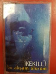 MURAT KEKİLLİ BU AKŞAM ÖLÜRÜM KASET